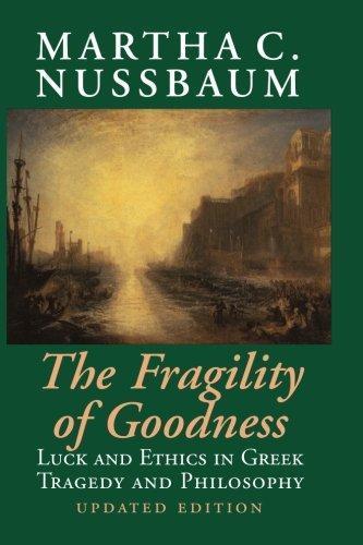 Martha Nussbaum: The Fragility of Goodness: Luck and Ethics in Greek Tragedy and Philosophy