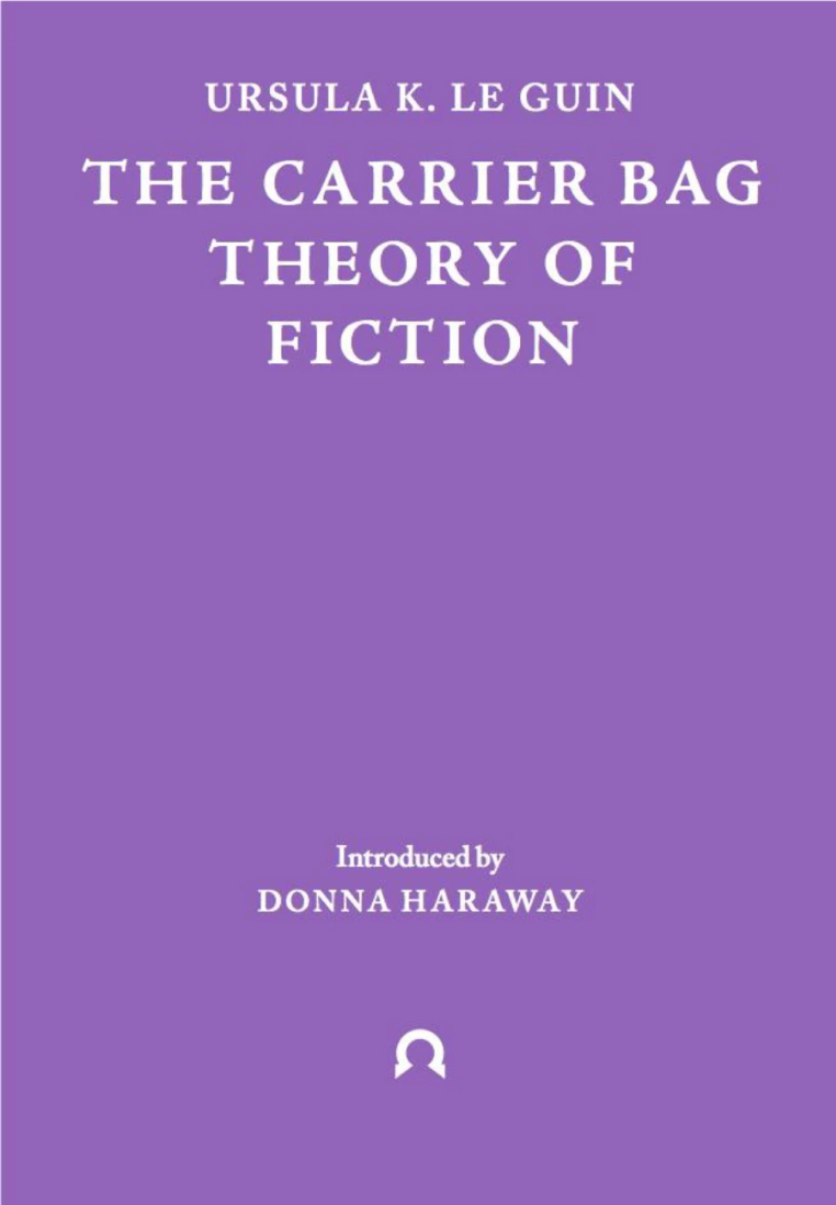 Carrier Bag Theory of Fiction (Paperback, 2019, Lawson Publishing Ltd.)