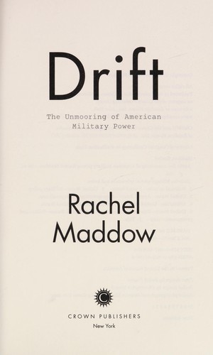 Rachel Maddow: Drift (2012, Crown)