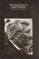 Thomas A. McCarthy: The critical theory of Jürgen Habermas (1978, Hutchinson)