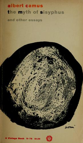 Albert Camus: The myth of Sisyphus (1955, Vintage Books)