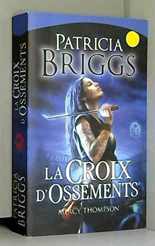 Patricia Briggs: La croix d'ossements (French language)