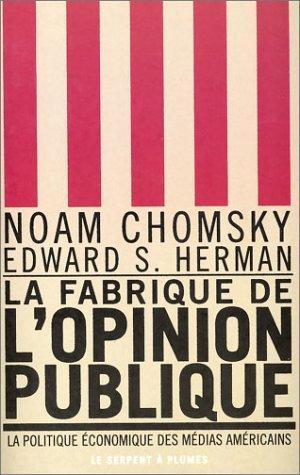 Noam Chomsky, Edward S. Herman: La fabrique de l'opinion publique (French language, 2003)