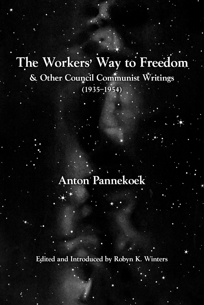 Robyn K. Winters, Anton Pannekoek: The Workers' Way to Freedom (Paperback, 2024, PM Press)