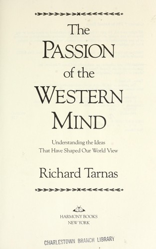 Richard Tarnas: The passion of the Western mind (1991, Harmony Books)