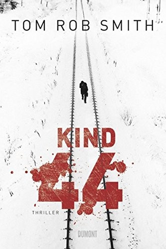 Tom Rob Smith: Kind 44 (2008, DuMont Buchverlag GmbH)