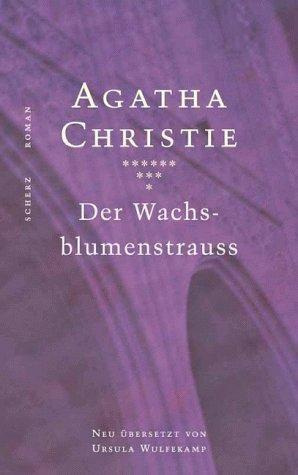 Agatha Christie: Der Wachsblumenstrauß. (German language, 2000, Scherz)