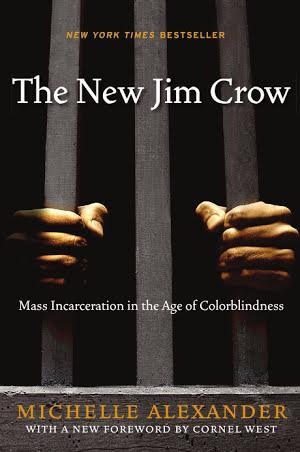 Cornel West, Michelle Alexander, Karen Chilton, Michelle Alexander: The New Jim Crow (2012, New Press, The)
