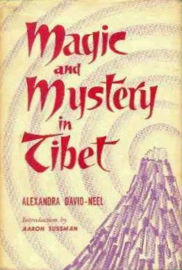 Alexandra David-Néel: Magic and Mystery in Tibet (Hardcover, 1958, University Books)