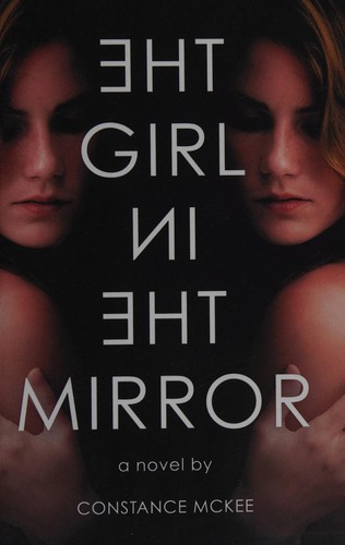 Constance McKee: The girl in the mirror (2015, Deeds Publishing)