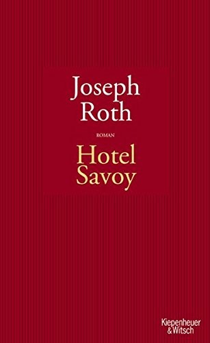 Joseph Roth: Hotel Savoy (Hardcover, 2006, Kiepenheuer & Witsch GmbH)