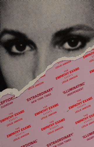 Leslie Jamison: The empathy exams (2015, Granta)