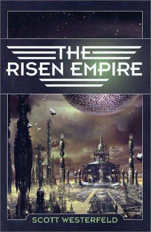 Scott Westerfeld: The  Risen Empire (Hardcover, 2003, Tor)