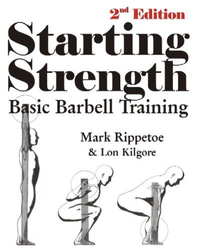 Mark Rippetoe, Lon Kilgore: Starting Strength (Paperback, 2007, The Aasgaard Company)