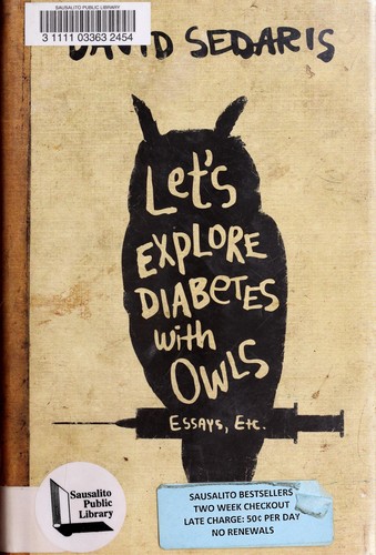 David Sedaris: Let's explore diabetes with owls (2013, Little, Brown and Company)