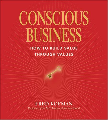 Fred Kofman: Conscious Business (AudiobookFormat, 2006, Sounds True)