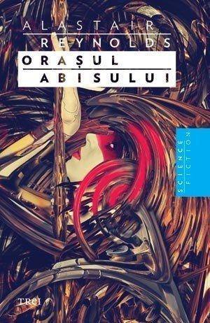 Alastair Reynolds: Oraşul abisului (Romanian language)