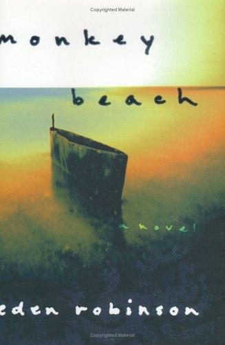 Eden Robinson: Monkey beach (2000, Houghton Mifflin)