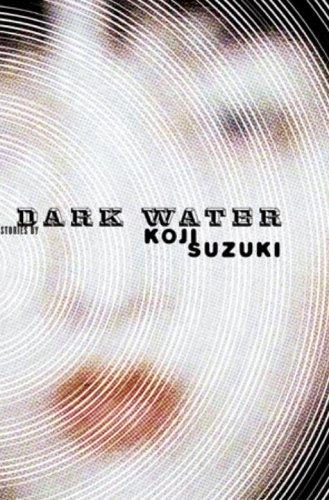 Kōji Suzuki: Dark Water (Hardcover, 2004, Vertical)