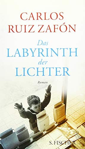 Carlos Ruiz Zafón: Das Labyrinth der Lichter (Hardcover, 2017, FISCHER, S.)