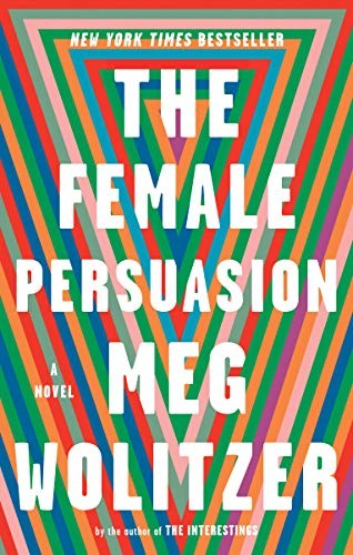Meg Wolitzer: The Female Persuasion (Paperback, 2019, Riverhead Books)