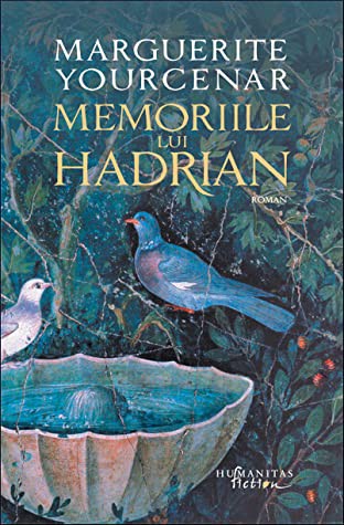 Marguerite Yourcenar: Memoriile lui Hadrian (Hardcover, Romanian language, 2021, Humanitas Fiction)