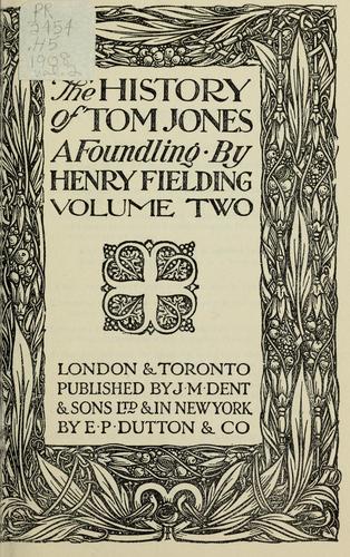 Henry Fielding: The history of Tom Jones, a foundling (1908, J.M. Dent & Sons, E.P. Dutton)