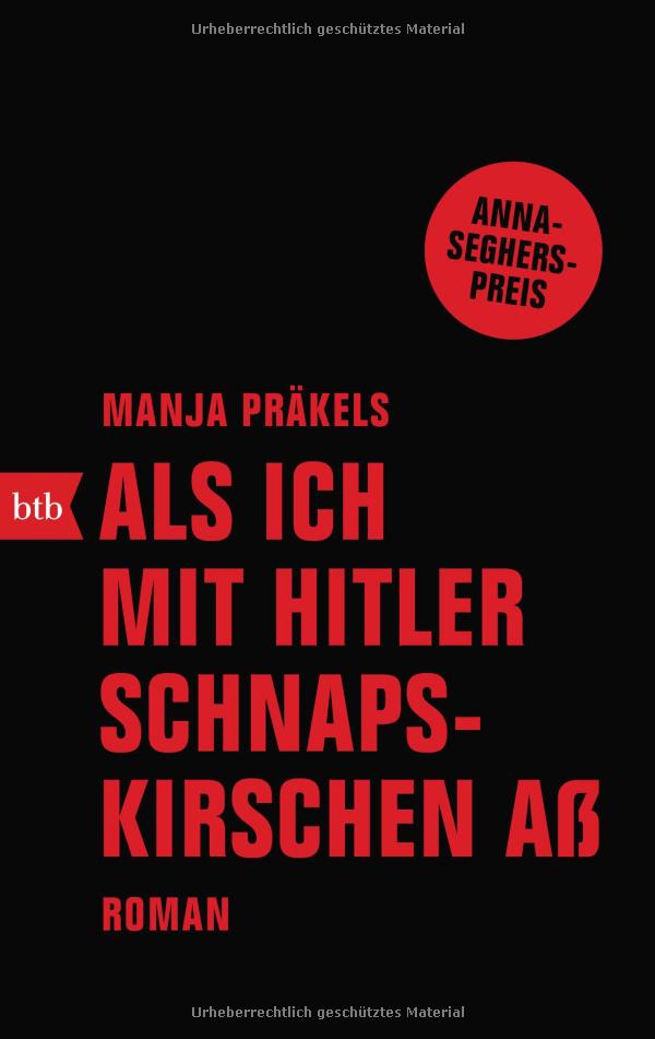 Manja Präkels: Als ich mit Hitler Schnapskirschen aß (Paperback, 2019, btb Verlag)