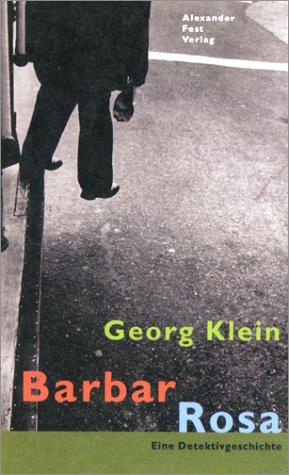Georg Klein: Barbar Rosa (Hardcover, 2001, Fest)