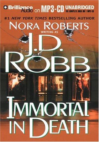 Nora Roberts, J.D. Robb: Immortal In Death (In Death) [On MP3-CD] (AudiobookFormat, 2004, Brilliance Audio on MP3-CD)