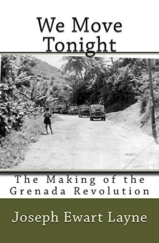 Joseph Ewart Layne: We Move Tonight (Paperback, 2014, Grenada Revolution Memorial Foundation)