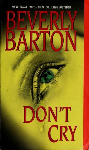 Beverly Barton: Don't cry (2010, Zebra Books)