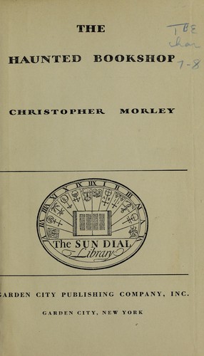 Christopher Morley: The haunted bookshop (1923, Doubleday, Page & Company)