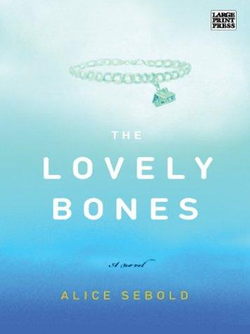 Alice Sebold: The lovely bones (2004, Large Print Press)