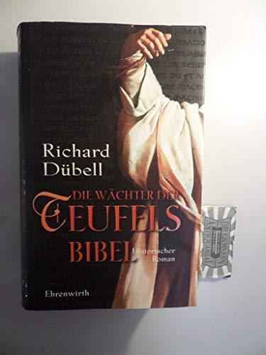 Richard Dübell: Die Wächter der Teufelsbibel (Hardcover, german language, 2008, Ehrenwirth)