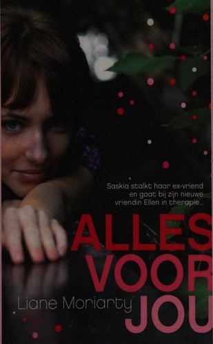 Liane Moriarty: Alles voor jou (Dutch language, 2012, De Kern)