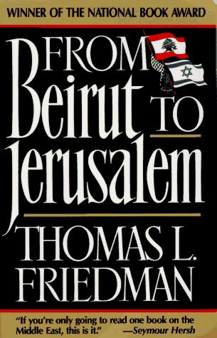 Thomas Friedman: From Beirut to Jerusalem (1995, Anchor Books, Doubleday)