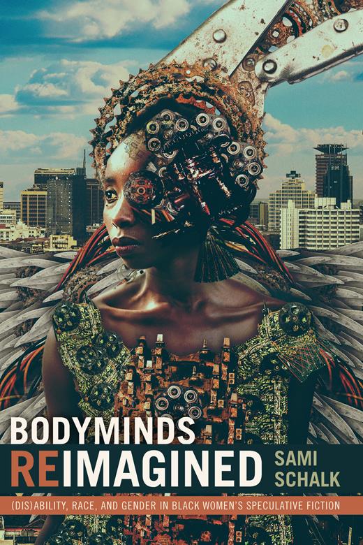 Sami Schalk: Bodyminds Reimagined (2018, Duke University Press)