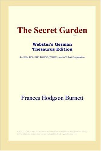 Frances Hodgson Burnett: The Secret Garden (Webster's German Thesaurus Edition) (2006, ICON Group International, Inc.)