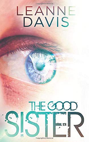 Leanne Davis: The Good Sister (Paperback, 2014, Leanne Davis)