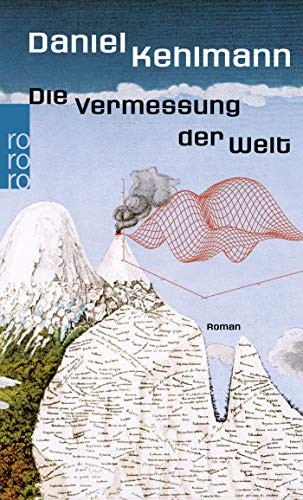 Die Vermessung der Welt (Paperback, 2008, Rowohlt Verlag, Rowohlt Taschenbuch Verlag GmbH)