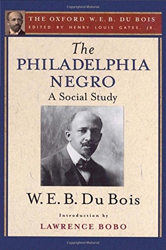 W. E. B. Du Bois: The Philadelphia Negro (Paperback, 2014, Oxford University Press)