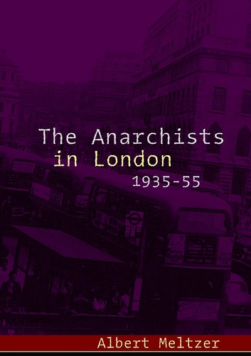 Albert Meltzer: The Anarchists in London (Paperback, 2018, Freedom Press)