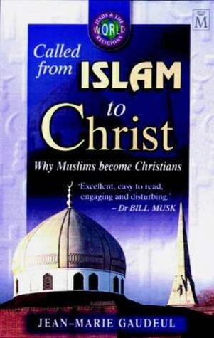 Jean-Marie Gaudeul: Called from Islam to Christ (Paperback, 1999, Monarch Books)