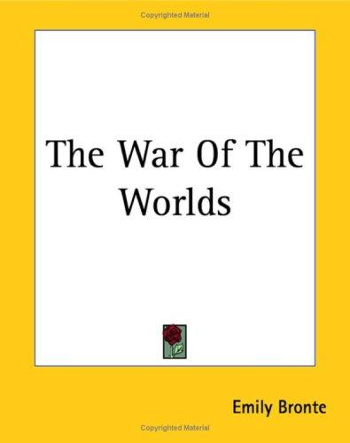 Emily Brontë: The War of the Worlds (Paperback, 2004, Kessinger Publishing)