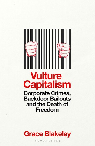 Grace Blakeley: Vulture Capitalism (2024, Bloomsbury)