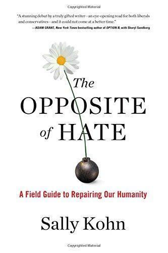 Sally Kohn: The Opposite of Hate: A Field Guide to Repairing Our Humanity