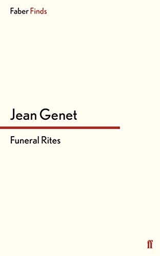 Jean Genet: Funeral Rites (Paperback, 2015, Faber and Faber)