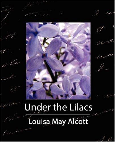 Louisa May Alcott: Under the Lilacs (Paperback, 2007, Book Jungle)