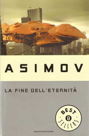Isaac Asimov: La fine dell'eternità (Paperback, Italian language, 1987, Mondadori)